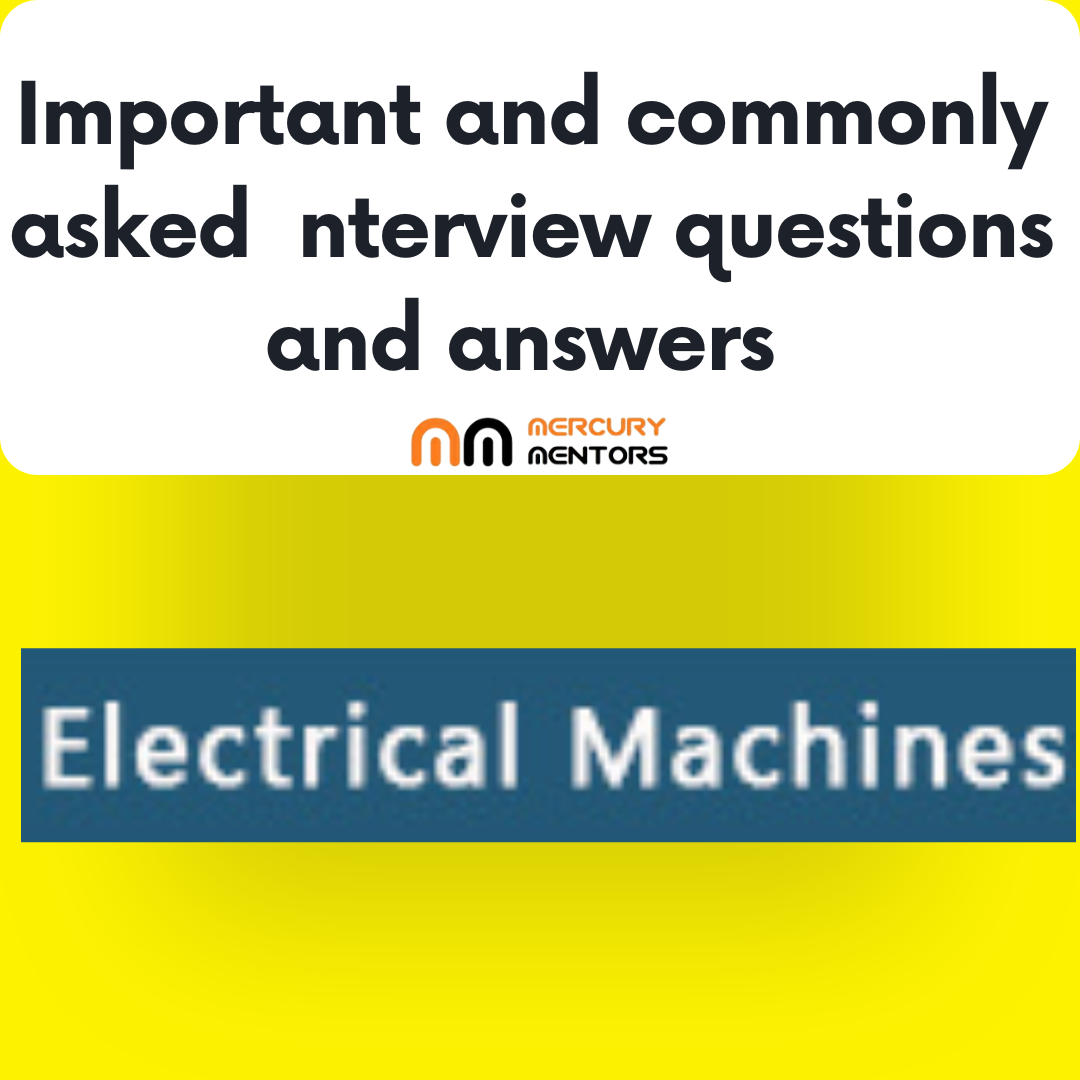 Electrical Machines Interview questions and Answers