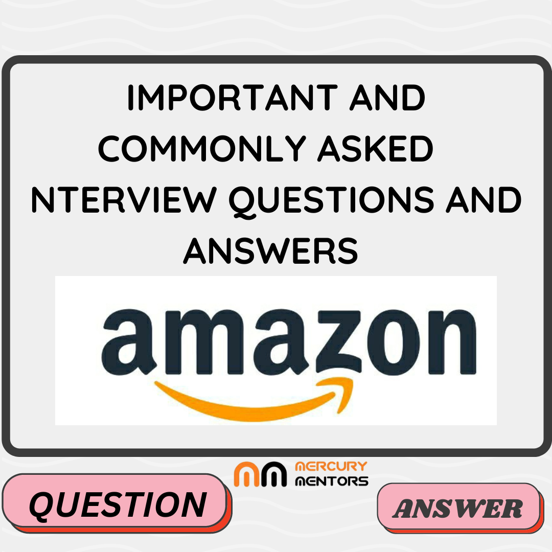 Top Most asked Amazon Interview Questions and Answers