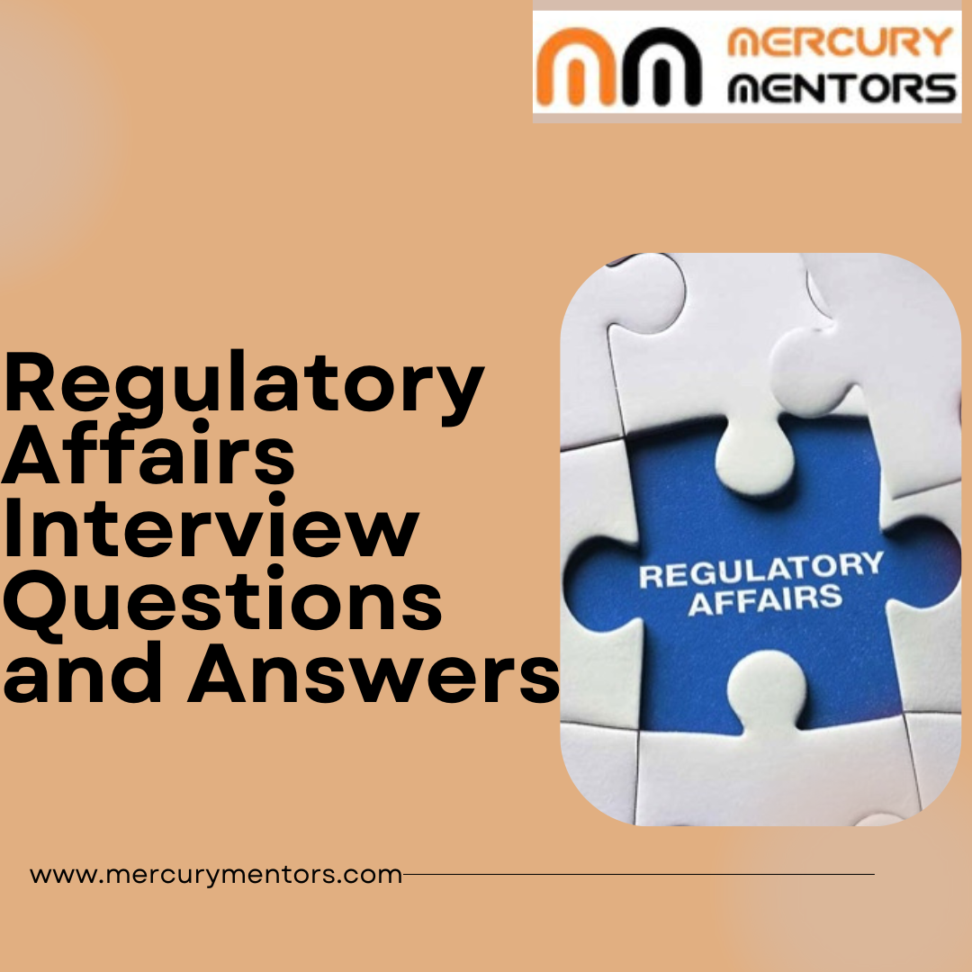 Regulatory Affairs Interview Questions and Answers