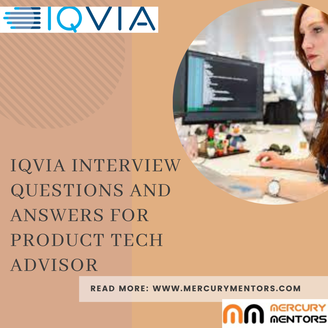 IQVIA interview questions and answers for Product Tech Advisor